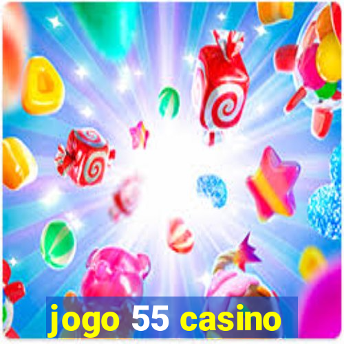 jogo 55 casino